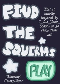 Find the squirms!