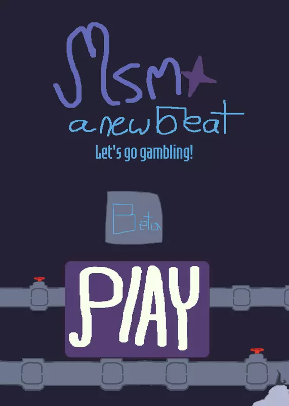 MsM - a New Beat
   [BETA V1.3] by @MsmIslandDisoverer-MID