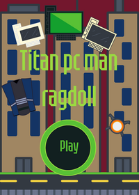 Titan pc man ragdoll