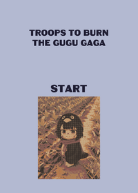 Troop to burn the gugu gaga
