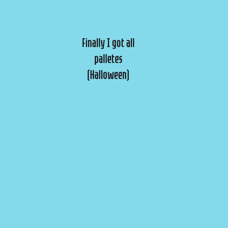 I got all palletes in the 2026 Halloween by @Russia0