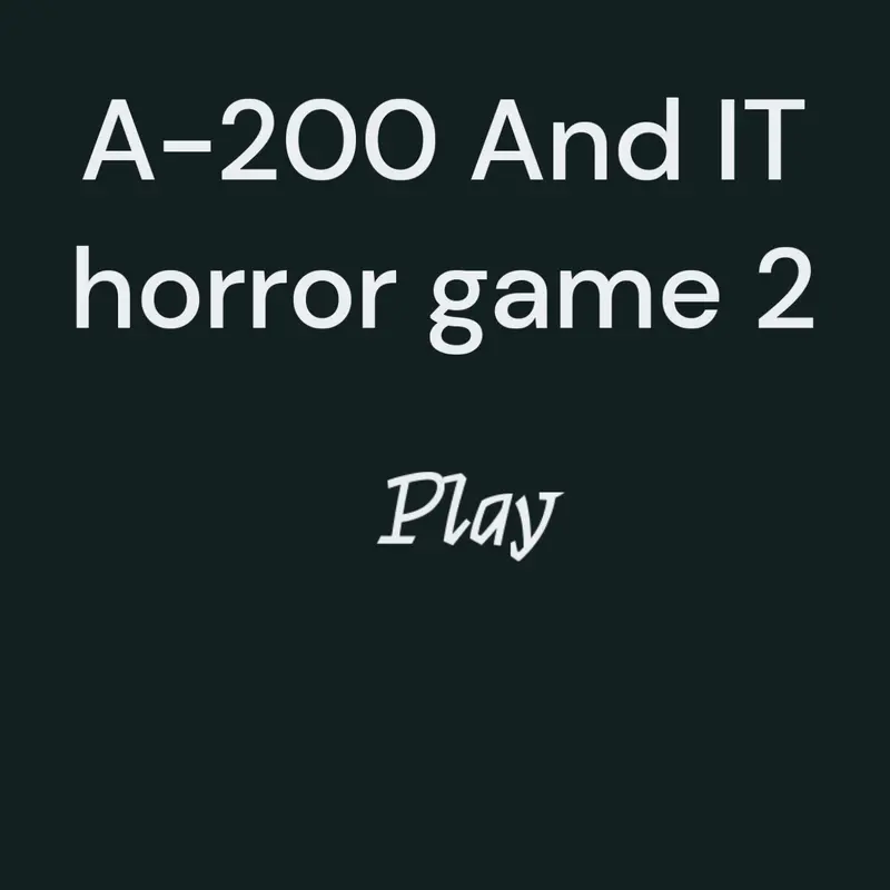 A-200 and IT horror game 2 by @Polar_Bear_2026