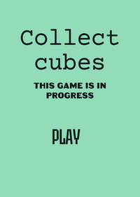 Collect the cubes