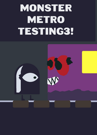 Monster metro testing!