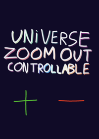 Universe Zoom Out Controllable but fixed
