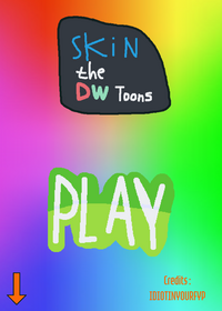 Skin the DW toons!