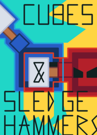 Cubes and Sledgehammers