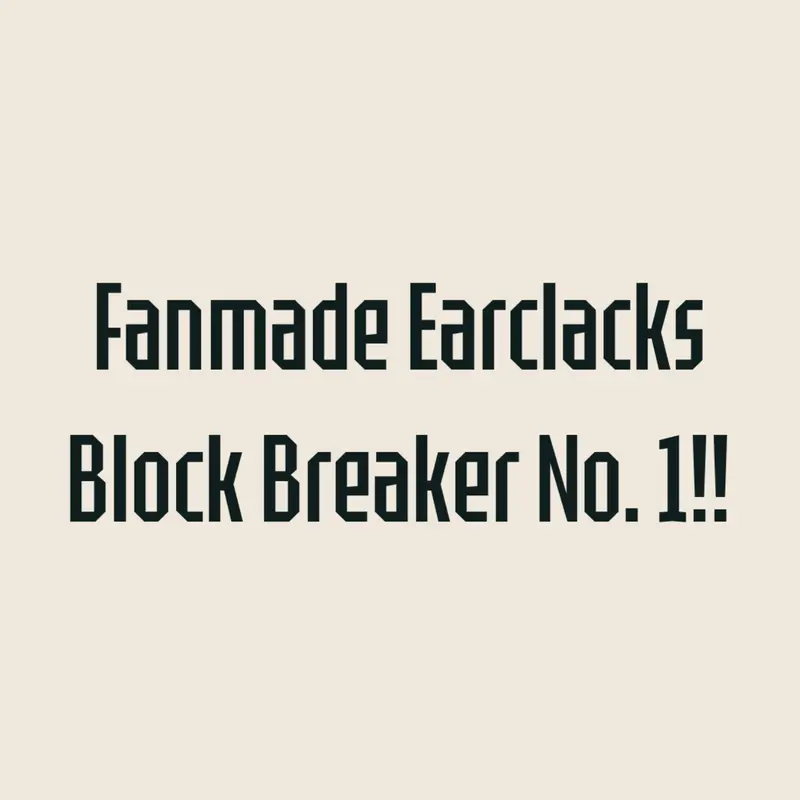 Fanmade Earclacks Block Breaker №1 by @stantri