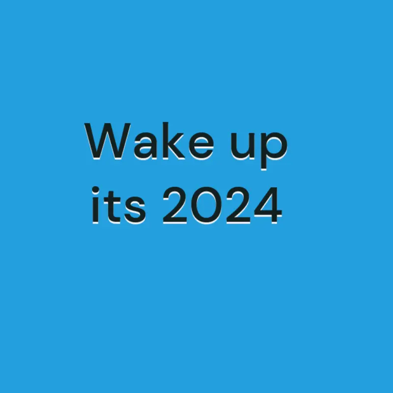 Wake up its 2024 by @dude_99