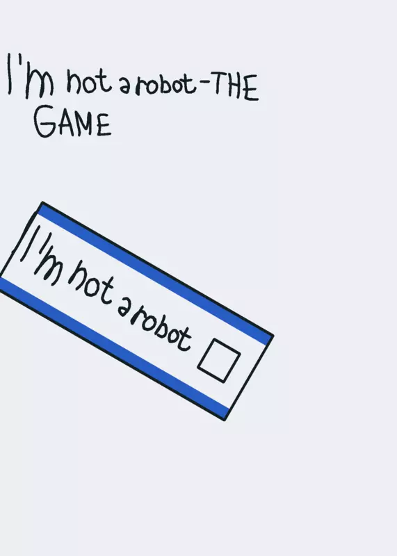 I'm Not A Robot - THE GAME by @IT4_Official