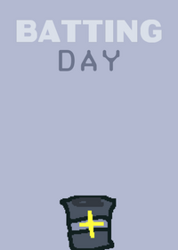Batting Day but your playing as bandage