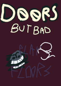 DOORS BUT BAD