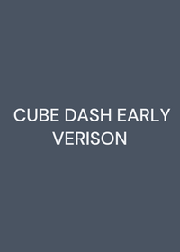 Cube Dash Early Version