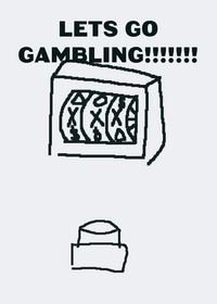 LETS GO GAMBLING!