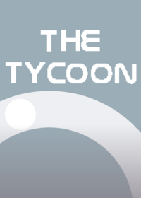 The Tycoon [im bored] So many tags :0