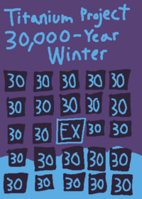 Titanium Project: 30,000 Year Winter
