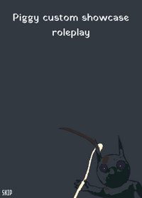 Piggy custom showcase roleplay
