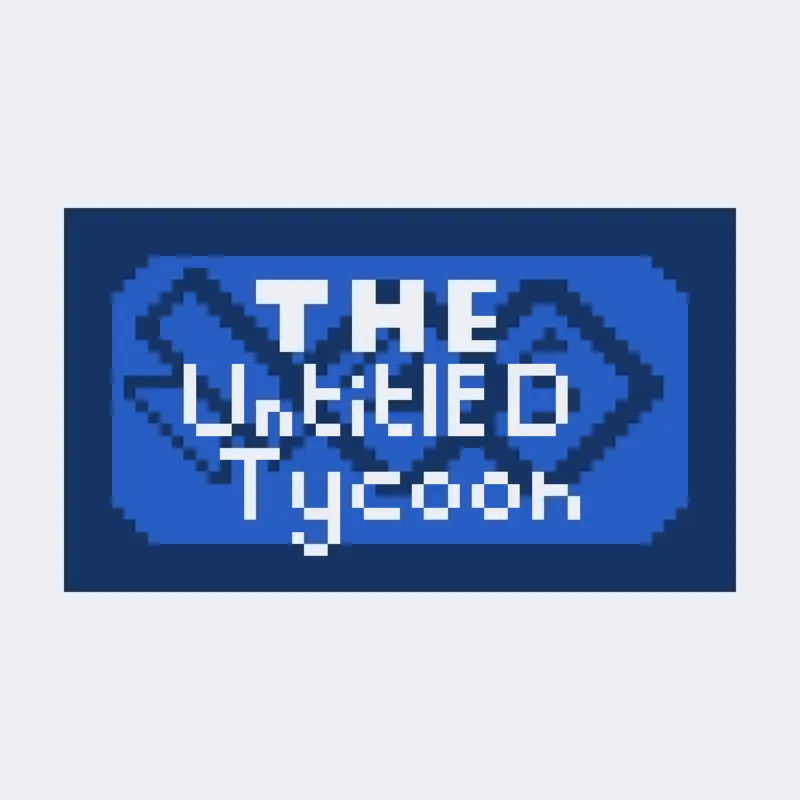 The Untitled Tycoon by @studlets_preaccount