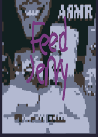 FEED JERRY.
