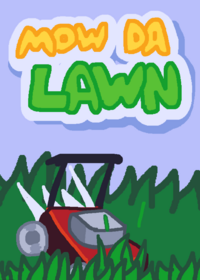 Mow Da LAWN (not done)