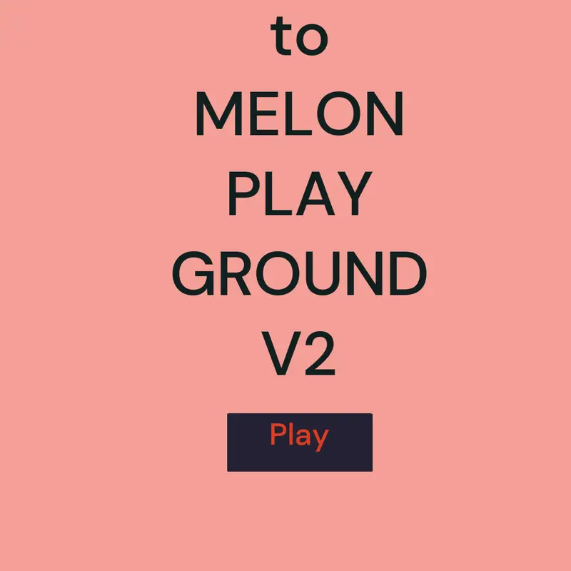 Melon playground v2(beta) by @mimiekri