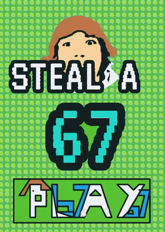 Steal a 67 by @gubbycastle