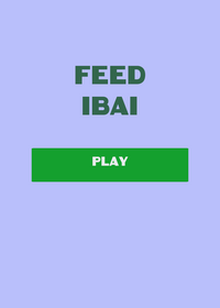 Feed ibai is hungry