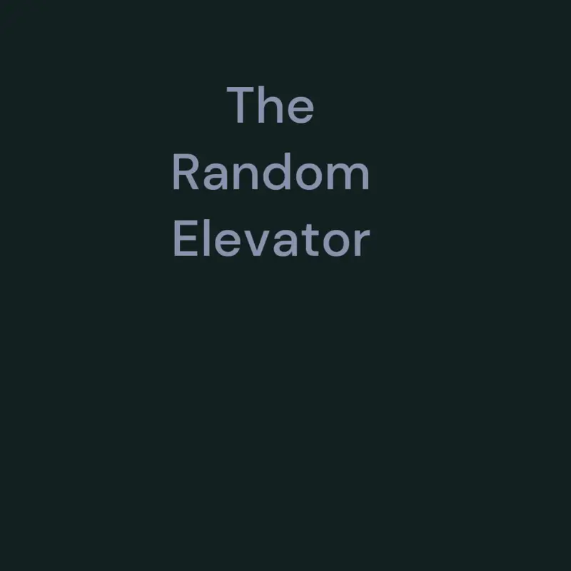 The Random Elevator by @MisterJ_9000