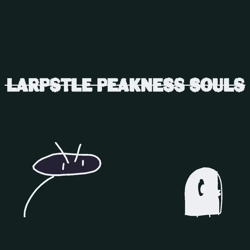 Larpstle Peakness Souls by @SenorL4RP