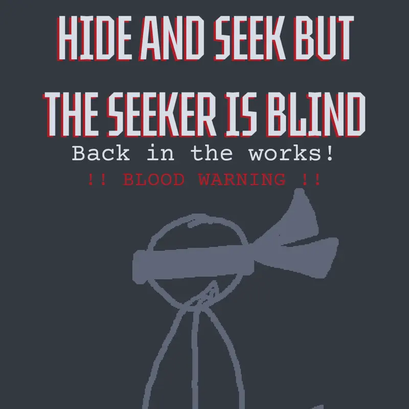 Hide And Seek But The Seeker Is Blind by @Piquinho333