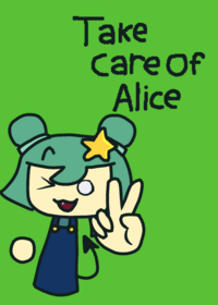 Take Care of Alice!