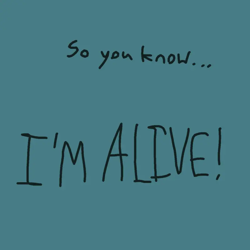 I'm alive guys by @Maryamjafari