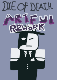Die of Death Artful Killer Test Rework .