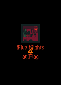 Five Nights at Flag 4: this time, the terror...