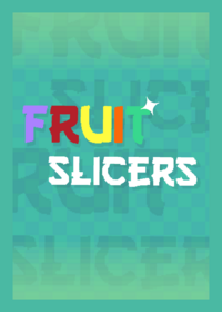 Fruit Slicers