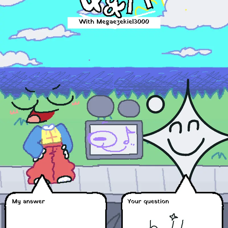 QNA with Megaezekiel3000 2026 by @MatiasTheKing28