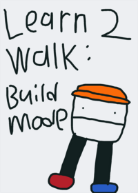 Learn 2 walk: build mode!