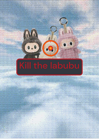 Kill the labubu
