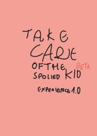 Take Care of the Spoiled Child + beta