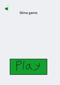 Slime game thingy idk