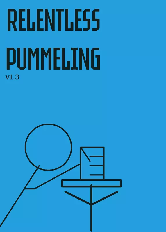 Relentless Pummeling (V1.3) by @flyinmutchdan