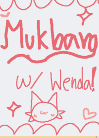 MUKBANG W/ WENDAA!!!