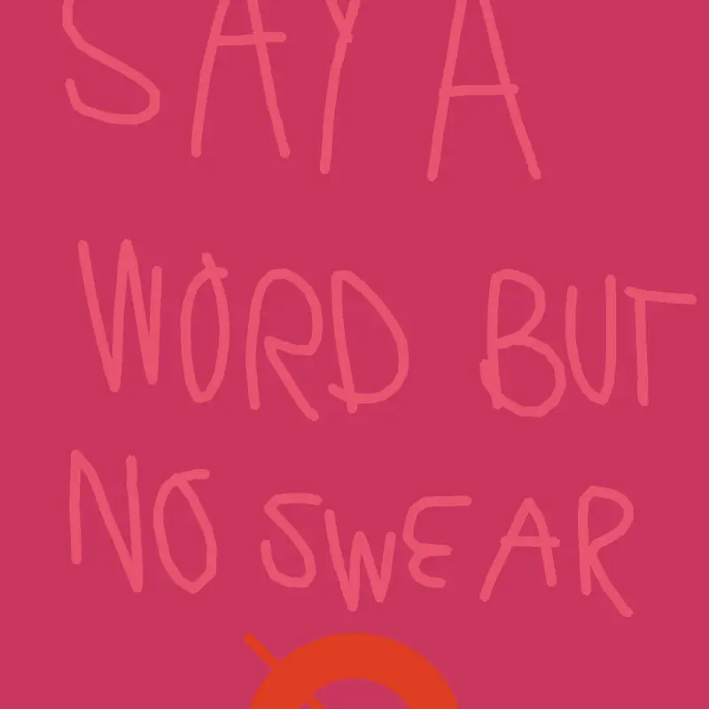 Say a word but no swearing by @carsgaming87