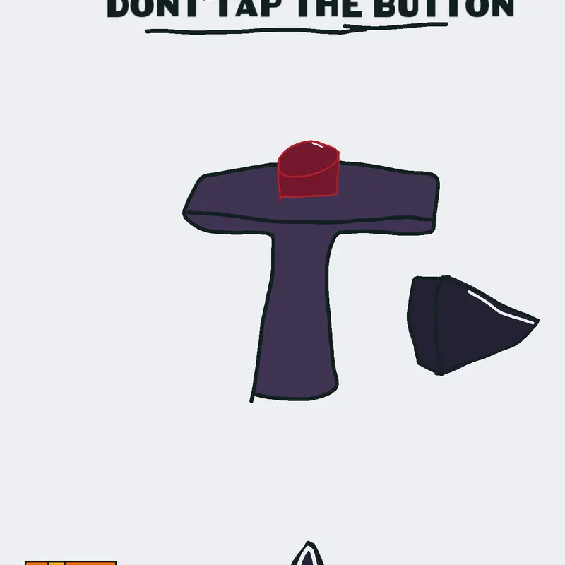 Pls,dont touch The button by @Nametwo