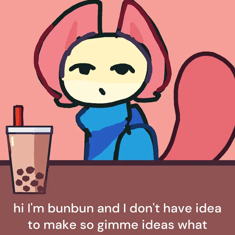Give me ideas for games:> by @BUNBUNLOVES