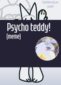psycho teddy | not my oc!!