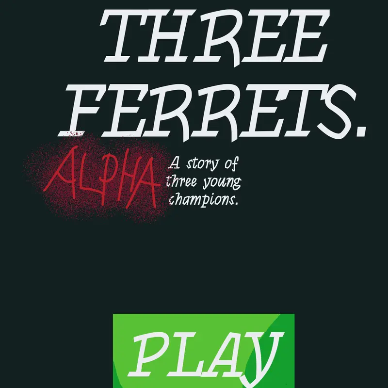 A TALE OF A 3 FERRETS ALPHA by @Funkyferret13
