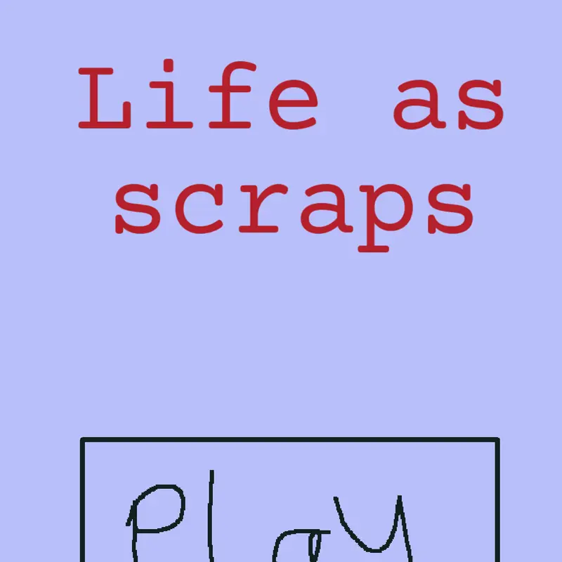 Life as scraps by @nooby_guesty