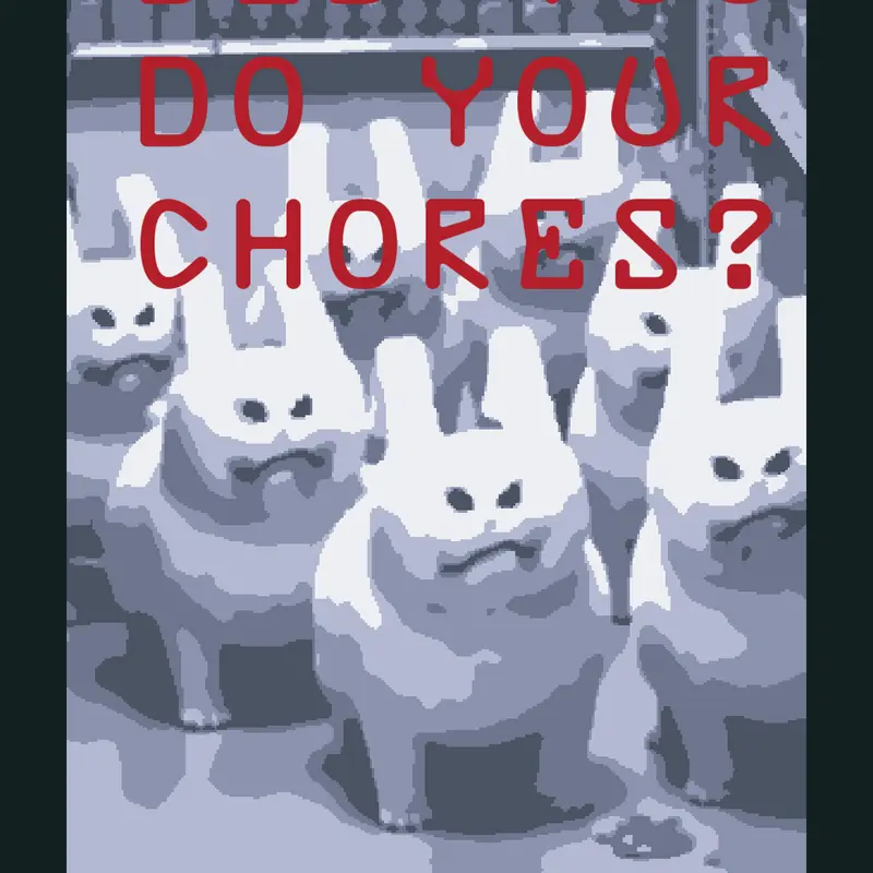 Did you do your chores by @srooD_Seeeeeeeeeeeeek