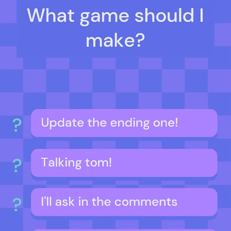 Ask me what game to make! by @TheRemixersage